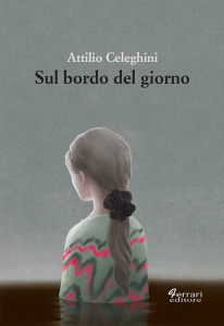 Sul bordo del giorno di Attilio celeghicni